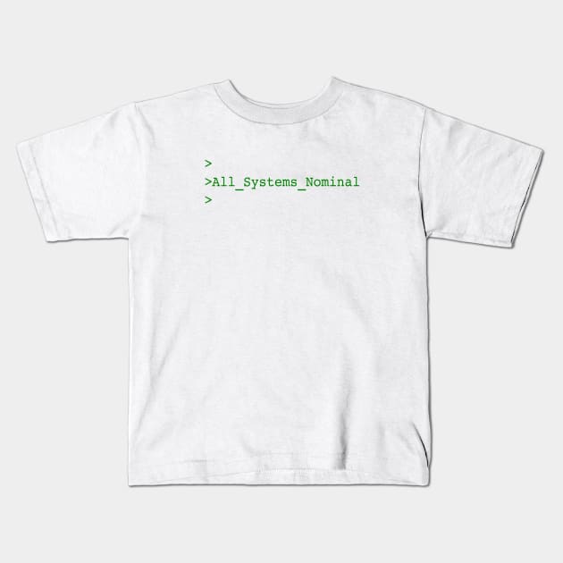 All Systems Nominal Kids T-Shirt by AeroGeek